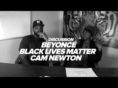 Discussions - Beyoncé, Cam Netwon, BLM